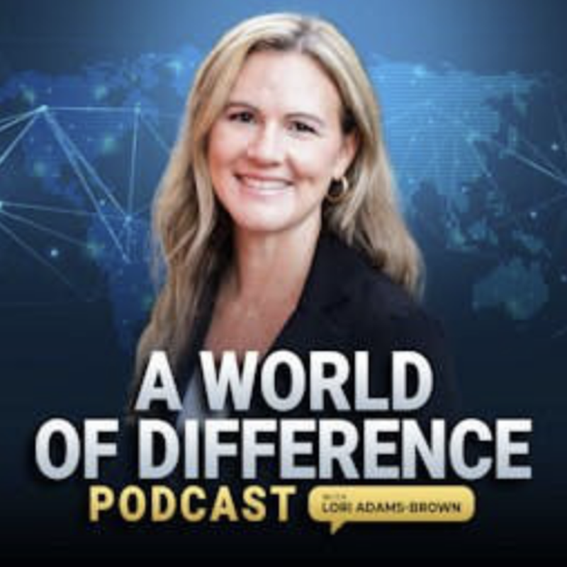 A World of Difference podcast cover art featuring Lori Adams-Brown